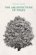 Fester Einband The Architecture of Trees von Cesare Leonardi, Franca Stagi