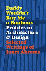 E-Book (epub) Daddy Wouldn't Buy Me a Bauhaus von Janet Abrams