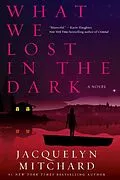 E-Book (epub) What We Lost in the Dark von Jacquelyn Mitchard