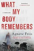 E-Book (epub) What My Body Remembers von Agnete Friis