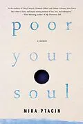 E-Book (epub) Poor Your Soul von Mira Ptacin