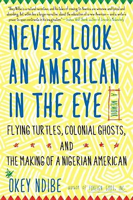 E-Book (epub) Never Look an American in the Eye von Okey Ndibe