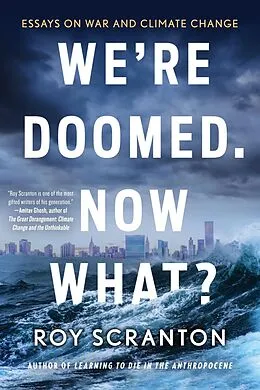 E-Book (epub) We're Doomed. Now What? von Roy Scranton