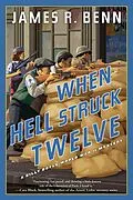E-Book (epub) When Hell Struck Twelve von James R. Benn
