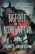 E-Book (epub) Bigfoot and the Bodhisattva von James Morrow