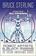 E-Book (epub) Robot Artists & Black Swans von Bruce Sterling
