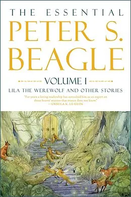 E-Book (epub) Essential Peter S. Beagle, Volume 1: Lila the Werewolf and Other Stories von Peter S. Beagle