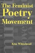Kartonierter Einband The Feminist Poetry Movement von Kim Whitehead