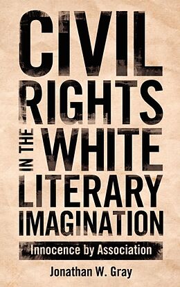 Livre Relié Civil Rights in the White Literary Imagination de Jonathan W. Gray