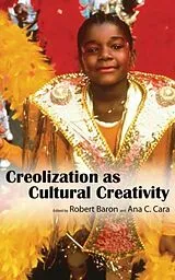 Kartonierter Einband Creolization as Cultural Creativity von Robert (EDT) Baron, Ana C. (EDT) Cara