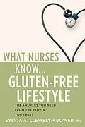 E-Book (epub) What Nurses Know...Gluten-Free Lifestyle von Sylvia A. Llewelyn Bower