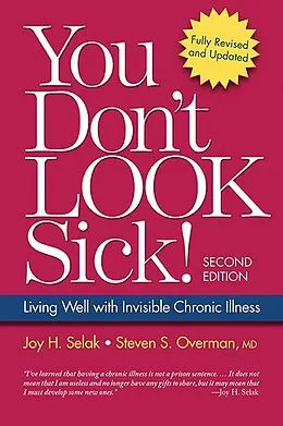E-Book (epub) You Don't Look Sick!, Second Edition von Steven S. Overman, Joy H. Selak