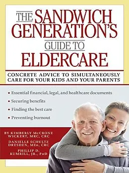 E-Book (epub) The Sandwich Generation's Guide to Eldercare von Danielle Dresden, Phillip D. Rumrill, Kimberly Wickert