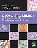 E-Book (epub) Neoplastic Mimics in Thoracic and Cardiovascular Pathology von Henry D. Tazelaar, Mark R. Wick