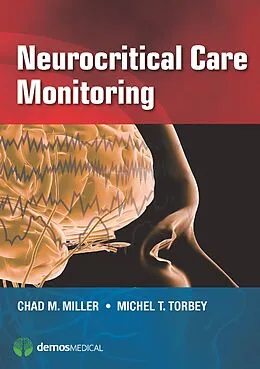 E-Book (epub) Neurocritical Care Monitoring von Chad M. Miller, Michel Torbey, Michel T. Torbey