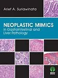 E-Book (epub) Neoplastic Mimics in Gastrointestinal and Liver Pathology von Arief A Suriawinata