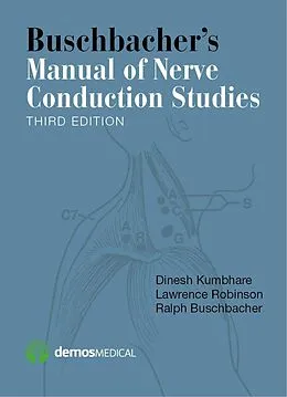 E-Book (epub) Buschbacher's Manual of Nerve Conduction Studies, Third Edition von Dinesh Kumbhare, Lawrence Robinson, Ralph Buschbacher