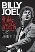 Couverture cartonnée Billy Joel: The Life and Times of an Angry Young Man de Hank Bordowitz