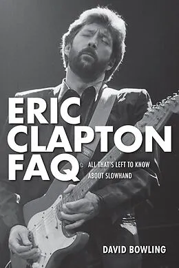 E-Book (epub) Eric Clapton FAQ von David Bowling
