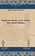 Fester Einband Population History of the Middle East and the Balkans von Justin Mccarthy