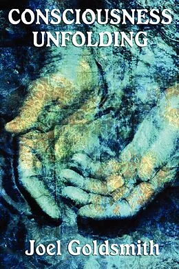E-Book (epub) Consciousness Unfolding (with Linked Toc) von Joel Goldsmith