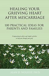 E-Book (pdf) Healing Your Grieving Heart After Miscarriage von Alan D. Wolfelt