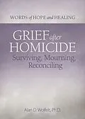 E-Book (epub) Grief After Homicide von Alan Wolfelt