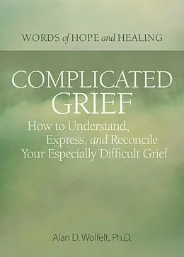 E-Book (epub) Complicated Grief: von Alan Wolfelt