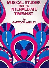 Garwood Whaley Notenblätter Musical Studies for the Intermediate Timpanist