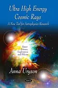 E-Book (pdf) Ultra High Energy Cosmic Rays: A New Tool for Astrophysics Research von Anna Uryson