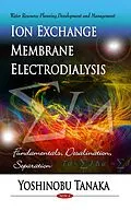 E-Book (pdf) Ion Exchange Membrane Electrodialysis: Fundamentals, Desalination, Separation von Yoshinobu Tanaka