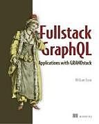 Couverture cartonnée Fullstack GraphQL Applications with GRANDstack de William Lyon