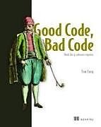 Couverture cartonnée Good Code, Bad Code: Think like a software engineer de Tom Long