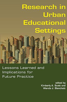 E-Book (epub) Research in Urban Educational Settings von Kimberly A. Scott, Wanda J. Blanchett