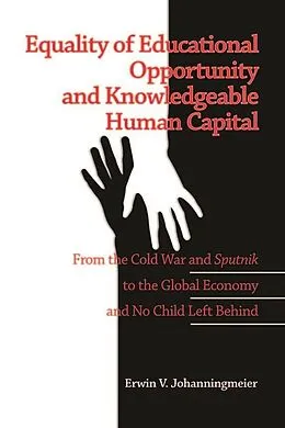E-Book (epub) Equality of Educational Opportunity and Knowledgeable Human Capital von Erwin V. Johanningmeier