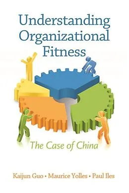 E-Book (epub) Understanding Organizational Fitness von Kaijun Guo, Paul Iles
