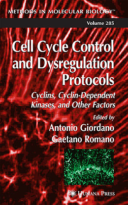 Kartonierter Einband Cell Cycle Control and Dysregulation Protocols von Antonio Giordano