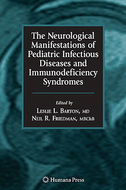 Couverture cartonnée The Neurological Manifestations of Pediatric Infectious Diseases and Immunodeficiency Syndromes de Leslie L. Barton