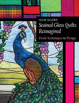 E-Book (epub) Allie Aller's Stained Glass Quilts Reimagined von Allie Aller