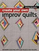 Kartonierter Einband Create Your own Improv Quilts von Rayna Gillman