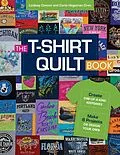 E-Book (epub) The T-Shirt Quilt Book von Lindsay Conner, Carla Hegeman Crim