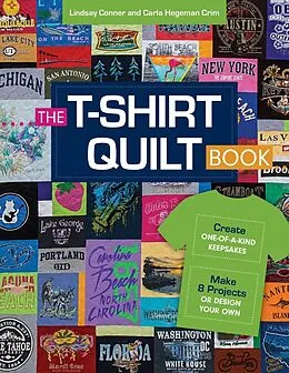 E-Book (epub) The T-Shirt Quilt Book von Lindsay Conner, Carla Hegeman Crim