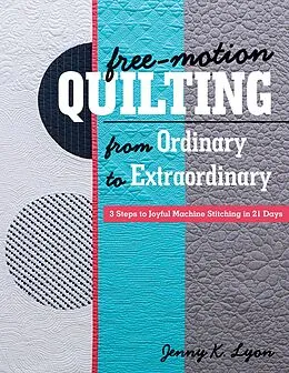 E-Book (epub) Free-Motion Quilting from Ordinary to Extraordinary von Jenny K. Lyon
