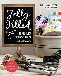 E-Book (epub) Jelly Filled-18 Quilts from 2 1/2'' Strips von Vanessa Goertzen