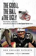 E-Book (epub) Good, the Bad, & the Ugly: New England Patriots von Sean Glennon