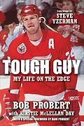 E-Book (epub) Tough Guy von Bob Probert, Kirstie McLellan Day, Dani Probert