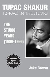 eBook (epub) Tupac Shakur (2-Pac) In The Studio de Jake Brown