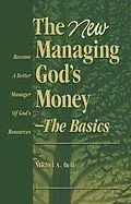 E-Book (epub) The New Managing God's Money - The Basics, Third Edition von Michel A. Bell