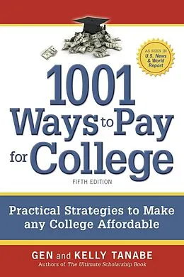 E-Book (epub) 1001 Ways to Pay for College von Gen Tanabe, Kelly Tanabe