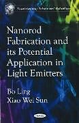 Couverture cartonnée Nanorod Fabrications & Its Potential Application in Light Emitters de Bo Ling, Xiao Wei Sun